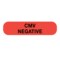 Nevs Label, CMV NEGATIVE 5/16" x 1-1/4" Fluorescent Red w/ black L-0744FR - alternate 1